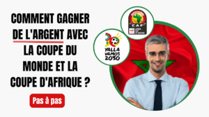 Comment gagner de l'argent avec la Coupe du monde et la Coupe d'Afrique